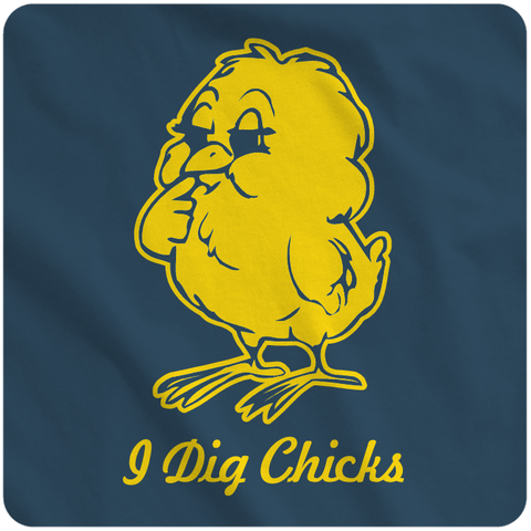 I Dig Chicks