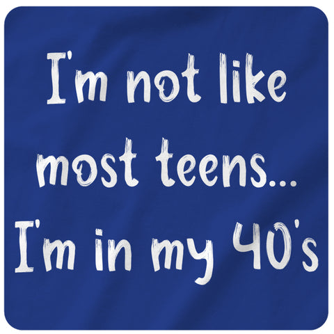 I'm not like most teens...