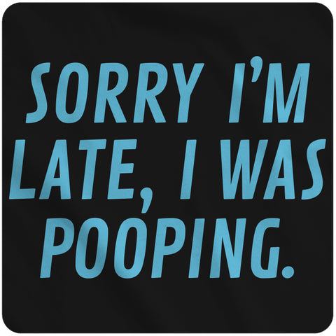 Sorry I'm Late...